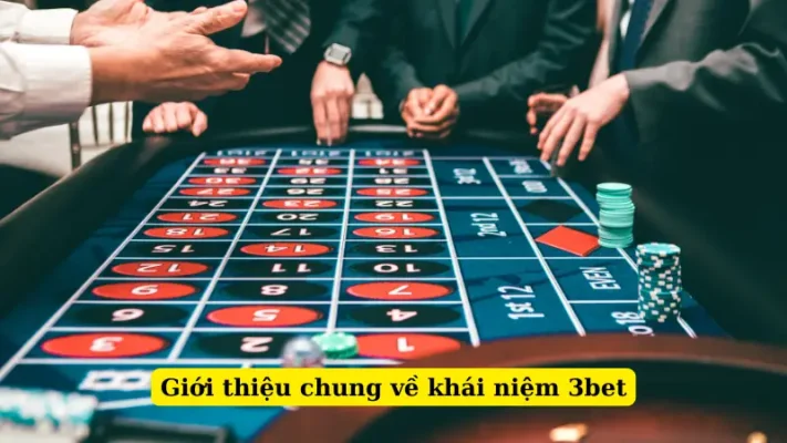 Giới thiệu chung về khái niệm 3bet