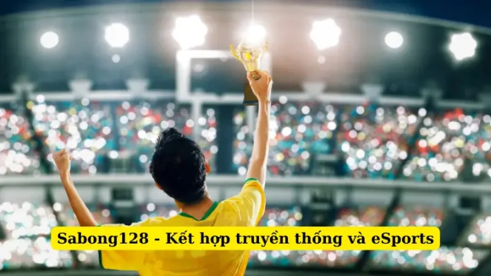 Sabong128 - Kết hợp truyền thống và eSports